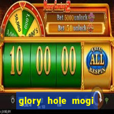 glory hole mogi das cruzes